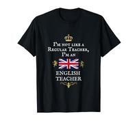 Not like a regular teacher , an English Teacher , British Teacher T-Shirt