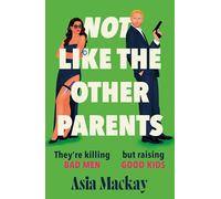 Not Like the Other Parents: Don't miss the BRAND NEW darkly funny and relatable novel about everyone's favourite serial killers