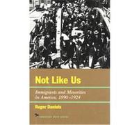 Not Like Us, The American Ways Series Roger Daniels (Auteur)