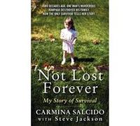 Not Lost Forever: My Story of Survival Jackson, Steve (Auteur)