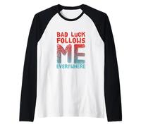 Not Lucky Bro Text Funny People My Bad me Suit Partout Manche Raglan