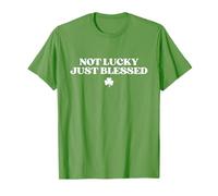 Not Lucky Just Blessed Shirt Funny St Patricks Day T-Shirt