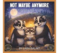Not Maybe Anymore: A Foster Care Story