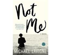 Not Me by Michael Lavigne Michael Lavigne (Auteur)