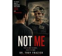 NOT ME: The Truth About A Generation That's Been Studied, Labeled, And Misunderstood