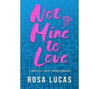 Not Mine to Love: An Older Brother's Best Friend Romance