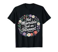 Not Miserable Just an Introvert Shy Chill Isolation - T-Shirt