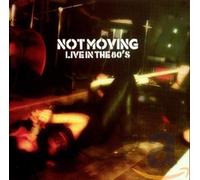 Not Moving - Live in The 80's [Import]
