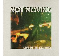 Not Moving - Live in the Eighties