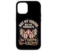 Not My Circus Not My Monkeys But I Know All The Clowns Coque pour iPhone 12/12 Pro