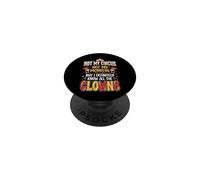Not My Circus Not My Monkeys But I Know All The Clowns PopSockets PopGrip Adhésif
