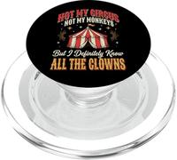 Not My Circus Not My Monkeys But I Know All The Clowns PopSockets PopGrip pour MagSafe