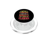 Not My Circus Not My Monkeys But I Know The Clowns PopSockets PopGrip pour MagSafe