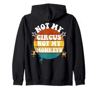 Not My Circus Not My Monkeys Funny Humorous Saying Sweat à Capuche
