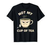 Not My Cup of Tea Funny Sarcastic British Introverti T-Shirt