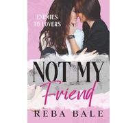 Not My Friend: A Hot Second Chance Lesbian Romance