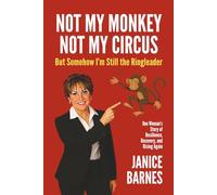 Not My Monkey, Not My Circus: But Somehow I’m Still the Ringleader