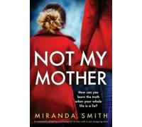 Not My Mother : Un thriller psychologique totalement captivant avec une histoire qui prend aux tripes