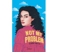 Not My Problem Ciara Smyth (Auteur), Diane Gagneret (Traduction)
