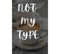 not my type
