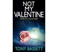 NOT MY VALENTINE: murder on a special night