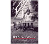 Not Nebuchadnezzar