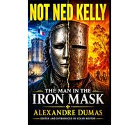 NOT NED KELLY: The Man in the Iron Mask