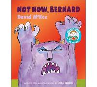 Not Now, Bernard: 45th Anniversary Special Edition with free audiobook read by Hugh Dennis!