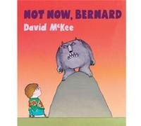 Not Now Bernard by David McKee Inconnu (Auteur)