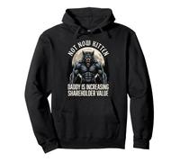 Not Now Kitten Daddy is Increasing Shareholder Value Sweat à Capuche