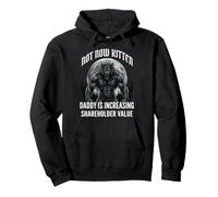 Not Now Kitten Daddy is Increasing Shareholder Value Sweat à Capuche