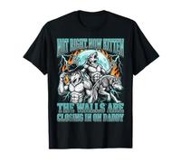 Not Now Kitten Walls Closing on Daddy Funny Alpha Wolf Meme T-Shirt