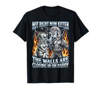 Not Now Kitten Walls Closing on Daddy Funny Alpha Wolf Meme T-Shirt