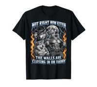Not Now Kitten Walls Closing on Daddy Funny Alpha Wolf Meme T-Shirt
