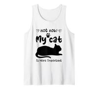 Not Now My Cat Is More Important Chat drôle Débardeur