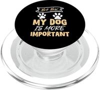 Not Now My dog Is More Important Chien drôle PopSockets PopGrip pour MagSafe