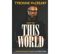 Not of This World: Understanding the Kingdom in a Culture of Chaos