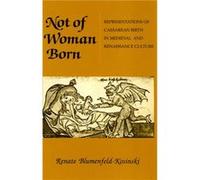 Not of Woman Born by Renate BlumenfeldKosinski Renate BlumenfeldKosinski (Auteur)