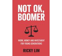 Not OK, Boomer: Work, Money and Investment for Young Generations