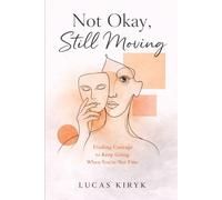 Not Okay, Still Moving
