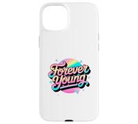 Not Old, But Forever Young. Motif motivant des années 80 et 90 Coque pour iPhone 15 Plus