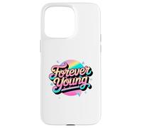 Not Old, But Forever Young. Motif motivant des années 80 et 90 Coque pour iPhone 15 Pro Max