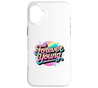 Not Old, But Forever Young. Motif motivant des années 80 et 90 Coque pour iPhone 16 Plus