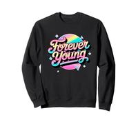 Not Old, But Forever Young. Motif motivant des années 80 et 90 Sweatshirt