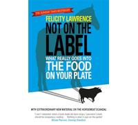 Not On the Label: What Really Goes into the Food on Your Plate