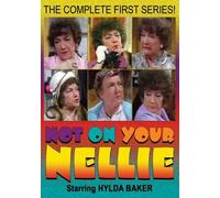 Not on Your Nellie: Complete First Series