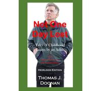 Not One Day Lost: Tales of Childhood - Essays by an Adult