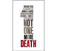 Not One More Death Haifa Zangana, HaroldHarold Pinter, John Le Carre, Richard Dawkins (Auteur)