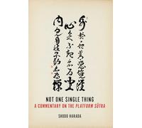 Not One Single Thing: A Commentary on the Platform Sutra