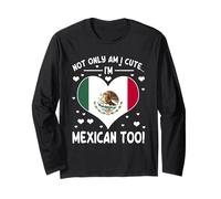 Not Only Am I Cute I'm Mexican Too Cute Mexican Pride Manche Longue